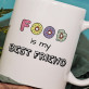Food is my Best friend - Tasse