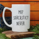 Me sarcastic - Tasse